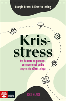 Krisstress : att hantera en pandemi, coronaoro och andra långvariga påfrestningar