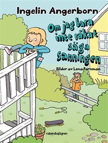 Om jag bara inte råkat säga sanningen