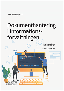 Dokumenthantering i informationsförvaltningen : en handbok