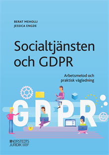 Socialtjänsten och GDPR : arbetsmetod och praktisk vägledning