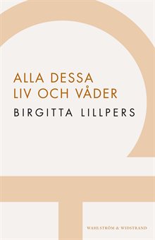 Alla dessa liv och våder