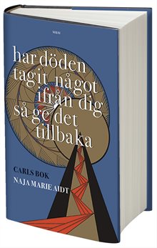 Har döden tagit något ifrån dig så ge det tillbaka : Carls bok