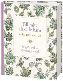 Till mitt älskade barn : från din mamma