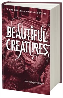 Beautiful Creatures Bok 4, Den sista prövningen