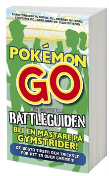 Pokémon Go - den inofficiella battleguiden