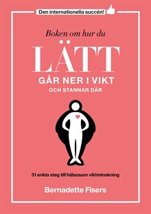 Boken om hur du lätt går ner i vikt och stannar där