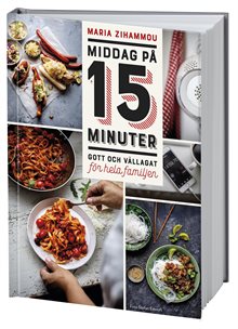 Middag på 15 minuter : gott och vällagat för hela familjen