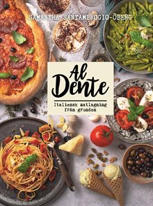 Al Dente : Italiensk matlagning från grunden