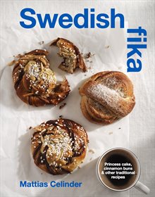 Swedish Fika : Princess cake, cinnamon buns & other traditional recipes