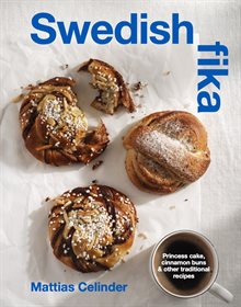 Swedish Fika : Princess cake, cinnamon buns & other traditional recipes