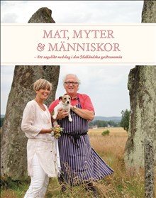 Mat, myter & människor - ett sagolikt nedslag i den Halländska gastronomin