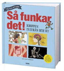 Så funkar det! - Kroppen inifrån och ut