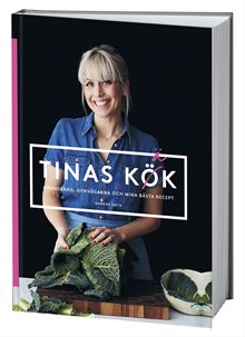 Tinas kök : grunderna, genvägarna och mina bästa recept