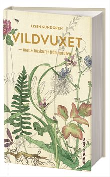 Vildvuxet : mat och huskurer från naturen