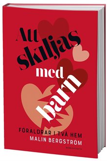 Att skiljas med barn : föräldrar i två hem