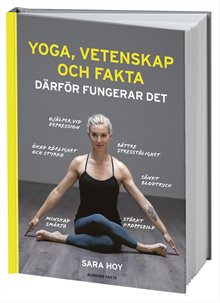 Yoga, vetenskap och fakta : därför fungerar det