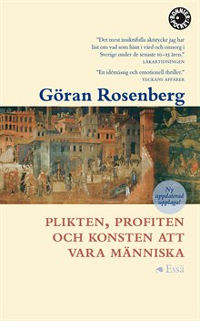 Plikten, profiten och konsten att vara människa : essä