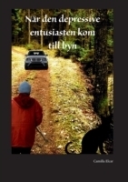 När den depressive entusiasten kom till byn