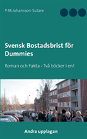 Svensk bostadsbrist för dummies : faktadel och roman