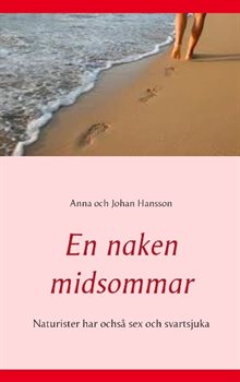 En naken midsommar : naturister har ochså sex och svartsjuka