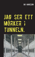 Jag ser ett mörker i tunneln