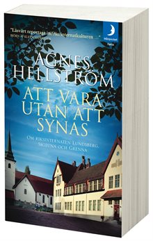 Att vara utan att synas : om riksinternaten Lundsberg, Sigtuna och Grenna 