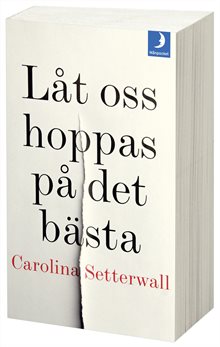Låt oss hoppas på det bästa