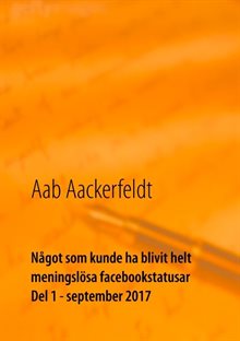 Något som kunde ha blivit helt meningslösa facebookstatusar : Del 1, septem