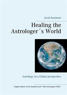 Healing the Astrologer´s World : Astrology in a Global perspective