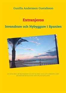 Extranjeros : Invandrare och Nybyggare i Spanien