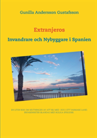 Extranjeros : Invandrare och Nybyggare i Spanien
