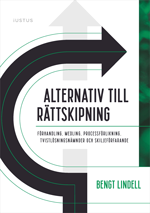 Alternativ till rättskipning : förhandling, medling, processförlikning, tvistlösningsnämnder och skiljeförfarande