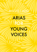 Arias for Young Voices : Mezzo – Alto