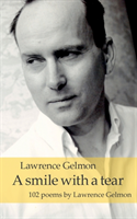 A smile with a tear : 102 poems by Lawrence Gelmon