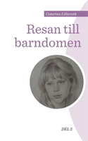 Resan till barndomen. Del 2