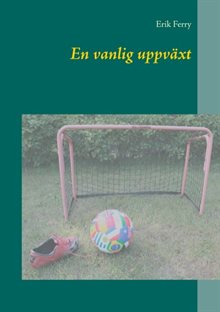 En vanlig uppväxt : En vanlig uppväxt