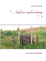 "... bedriva undervisning ..." : Om kyrkans didaskalia