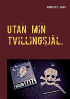 Utan min tvillingsjäl. : Utan min tvillingsjäl.