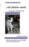 ...vår finaste stund : 23 månader med äldre katt