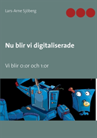 Nu blir vi digitaliserade : vi blir 0:or och 1:or