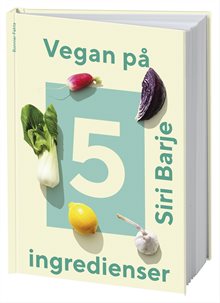 Vegan på 5 ingredienser