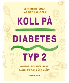 Koll på diabetes typ 2 : symtom, behandlingar & allt du kan göra själv