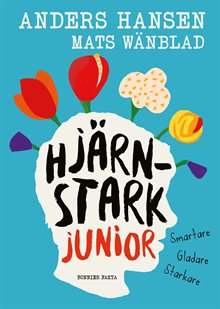 Hjärnstark junior : smartare, gladare, starkare