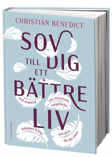 Sov dig till ett bättre liv : vad andning, sex, melatonin, tyngdtäcke, fullmåne och kiwi kan göra för din sömn