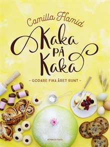 Kaka på kaka : godare fika året runt