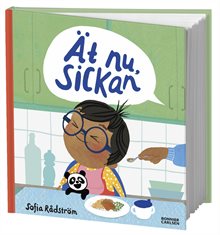 Ät nu, Sickan