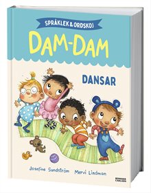 Språklek och ordskoj med Dam-Dam. Dansar