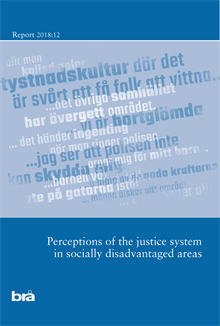 Perceptions of the justice systemin socially disadvantaged areas. Brå report 2018:12