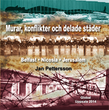 Murar, konflikter och delade städer : Belfast, Nicosia, Jerusalem