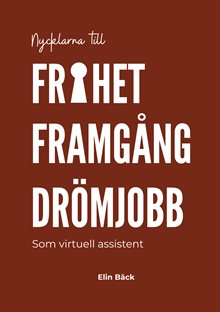 Nycklarna till frihet, framgång, drömjobb som virtuell assistent
